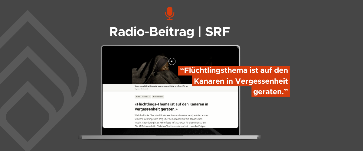 Radio-Beitrag SRF Flüchtlinge Kanaren